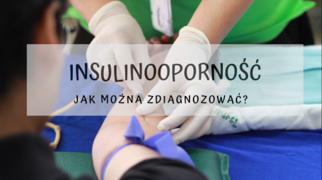 Jak zdiagnozować insulinooporność?